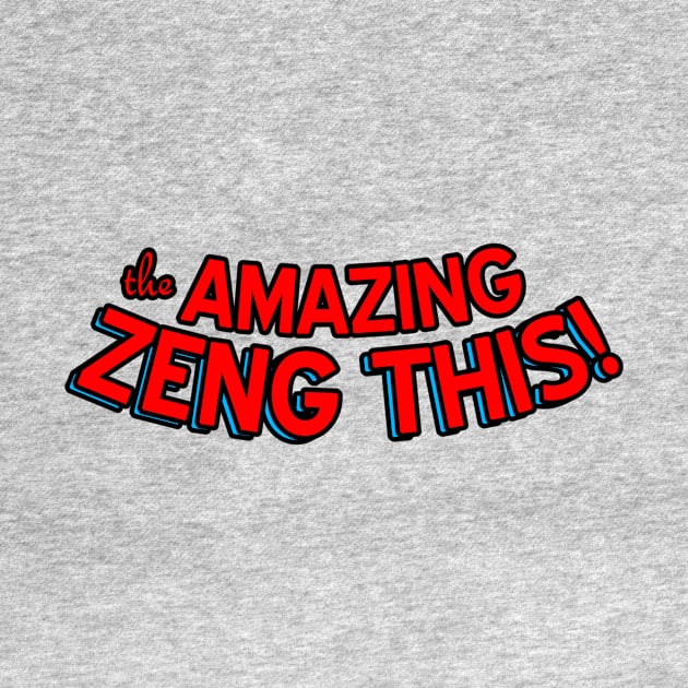 The "Amazing" Zeng This podcast by ZengThis